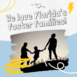 We Love Florida's Foster Families